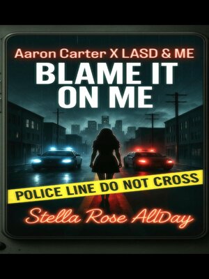 cover image of Blame it on ME Aaron Carter X LASD & Me